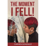 The Moment I FELL!