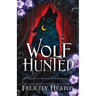 Wolf Hunted: An enemies-to-lovers rejected mate fae / shifter romantasy