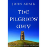 The Pilgrims' Way: Shrines and Saints in Britain and Ireland