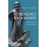 Benedict Backwards: Reading the Rule in the Twenty-First Century
