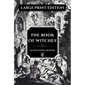 The Book of Witches: Large Print Edition, enhanced readability