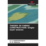 Theory of Fabric Construction: Single-layer weaves