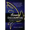Power Encounter: Ministering in the Power and Anointing of the Holy Spirit