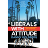 Liberals with Attitude: The Rodney King Beating and the Fight for the Soul of Los Angeles