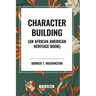 Character Building: An African American Heritage Book