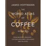 The World Atlas of Coffee 3rd Edition: From Beans to Brewing - Coffees Explored, Explained and Enjoyed