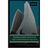 Downtown Seattle: The Contemporary Skyline