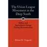 Union League Movement in the Deep South: Politics and Agricultural Change During Reconstruction