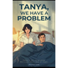 Tanya, We Have A Problem