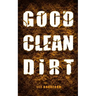 Good, Clean Dirt