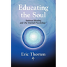 Educating the Soul: Spiritual Healing and Our Eternal Psychology