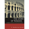 The Story of Romans: A Narrative Defense of God's Righteousness
