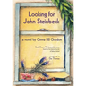 Looking for John Steinbeck - a novel: Based on the fictional journals of Stefani Michel