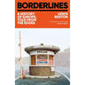 Borderlines: 21 Lines on the Map That Divide and Define Europe