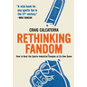 Rethinking Fandom: How to Beat the Sports-Industrial Complex at Its Own Game