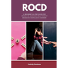 Rocd: A Beginner's 5-Step Guide for Women on Managing Relationship Obsessive-Compulsive Disorder