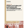 From Culturalist Nationalism to Conservatism: Origins and Diversification of Conservative Ideas in Republican China