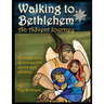 Walking to Bethlehem: An Advent Journey - 25 imaginative devotions for adults and children