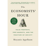 The Economists' Hour: False Prophets, Free Markets, and the Fracture of Society