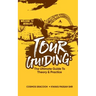 Tour Guiding: The Ultimate Guide to Theory and Practice
