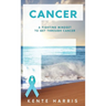 F Cancer: A Fighting Mindset To Get Through Cancer