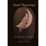 Small Beginnings: A Collection of Poems