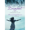 Barefoot: A Story of Surrendering to God