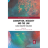 Corruption, Integrity and the Law: Global Regulatory Challenges