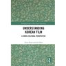 Understanding Korean Film: A Cross-Cultural Perspective