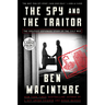 The Spy and the Traitor: The Greatest Espionage Story of the Cold War