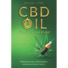 CBD Oil: Your New Best Friend - Relief From Pain, Inflammation, Anxiety, and Much More