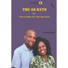 The 10 Keys on How to Make Your Marriage Work
