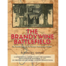 The Brandywine Battle: the untold story of its history and preservation: A Generational Effort to Save the Vanishing Battlefield of September