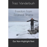 Freedom From Financial Shame: Our Non-Highlight Reel