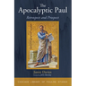 The Apocalyptic Paul: Retrospect and Prospect