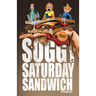Soggy Saturday Sandwich
