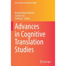 Advances in Cognitive Translation Studies