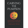 Carving the Pumpkin: A Halloween Story for Children