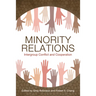 Minority Relations: Intergroup Conflict and Cooperation