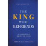 The King Who Befriends: How God's Authority Makes Relationship Possible - A Christian Spiritual Growth Book About Knowing God Personally Through Praye