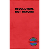 Revolution, Not Reform