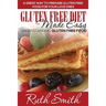 Gluten Free Diet Made Easy: Understanding Gluten Free Food: A Great Way to Prepare Gluten Free Food for Your Love Ones
