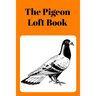 The Pigeon Loft Book: Racing and Breeding Loft Book With Orange Cover