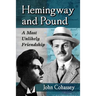 Hemingway and Pound: A Most Unlikely Friendship