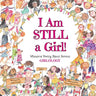 I Am Still a Girl!: Whimsical Poetry About Serious Girlology