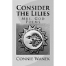 Consider the Lilies: Mrs. God Poems