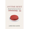Anytime Reset: Break the Burnout Chain