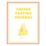 Cheese Tasting Journal: Write, Track & Record Cheeses Book, Cheese Lovers Gift, Keep Notes, Review Section Pages Notebook, Diary