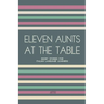 Eleven Aunts At The Table: Short Stories for Italian Language Learners