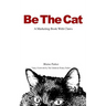 Be The Cat: A Marketing Book With Claws